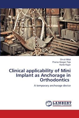 Clinical applicability of Mini Implant as Anchorage in Orthodontics: A temporary anchorage device
