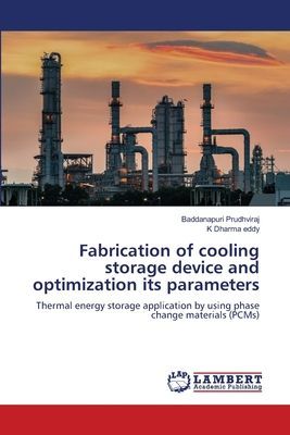 Fabrication of cooling storage device and optimization its parameters: Thermal energy storage application by using phase change materials (PCMs)