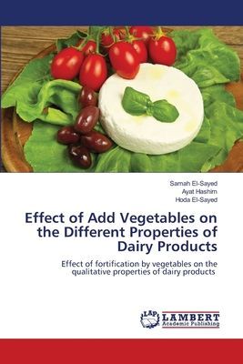 Effect of Add Vegetables on the Different Properties of Dairy Products: Effect of fortification by vegetables on the qualitative properties of dairy products