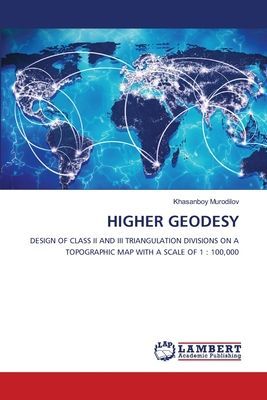 HIGHER GEODESY: DESIGN OF CLASS II AND III TRIANGULATION DIVISIONS ON A TOPOGRAPHIC MAP WITH A SCALE OF 1 : 100,000