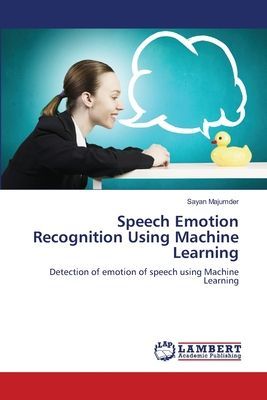 Speech Emotion Recognition Using Machine Learning: Detection of emotion of speech using Machine Learning