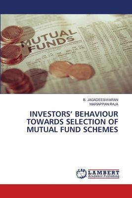INVESTORS BEHAVIOUR TOWARDS SELECTION OF MUTUAL FUND SCHEMES