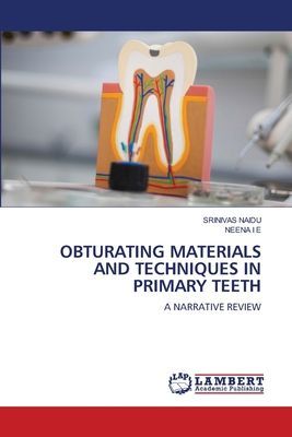 OBTURATING MATERIALS AND TECHNIQUES IN PRIMARY TEETH: A NARRATIVE REVIEW