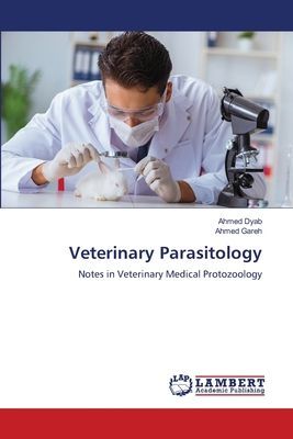 Veterinary Parasitology: Notes in Veterinary Medical Protozoology