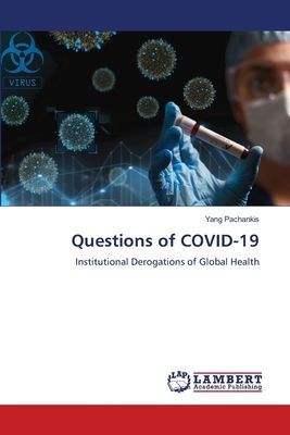 Questions of COVID-19: Institutional Derogations of Global Health