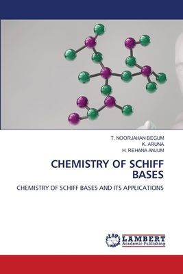 CHEMISTRY OF SCHIFF BASES: CHEMISTRY OF SCHIFF BASES AND ITS APPLICATIONS