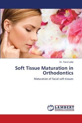 Soft Tissue Maturation in Orthodontics: Maturation of facial soft tissues
