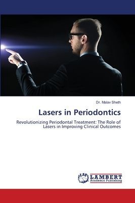 Lasers in Periodontics: Revolutionizing Periodontal Treatment: The Role of Lasers in Improving Clinical Outcomes