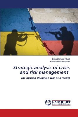 Strategic analysis of crisis and risk management: The Russian-Ukrainian war as a model