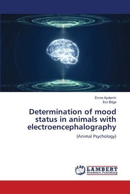 Determination of mood status in animals with electroencephalography: (Animal Psychology)