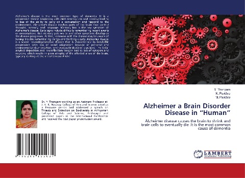 Alzheimer a Brain Disorder Disease in Human: Alzheimer disease causes the brain to shrink and brain cells to eventually die .It is the most common cause of dementia
