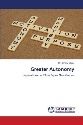 Greater Autonomy: Implications on IFA in Papua New Guinea