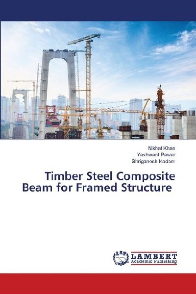 Timber Steel Composite Beam for Framed Structure