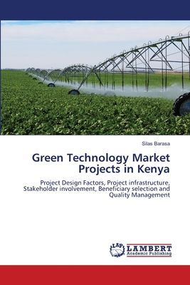 Green Technology Market Projects in Kenya: Project Design Factors, Project infrastructure, Stakeholder involvement, Beneficiary selection and Quality Management
