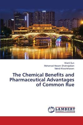 The Chemical Benefits and Pharmaceutical Advantages of Common Rue