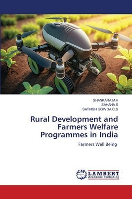 Rural Development and Farmers Welfare Programmes in India: Farmers Well Being