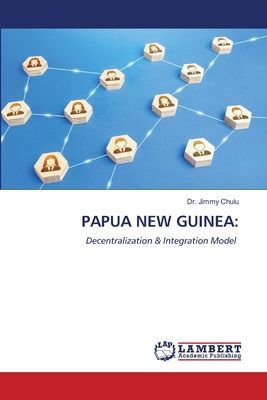 PAPUA NEW GUINEA:: Decentralization & Integration Model