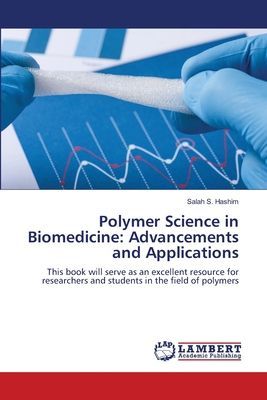 Polymer Science in Biomedicine: Advancements and Applications: This book will serve as an excellent resource for researchers and students in the field of polymers