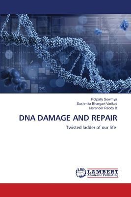 DNA DAMAGE AND REPAIR: Twisted ladder of our life