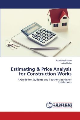 Estimating & Price Analysis for Construction Works: A Guide for Students and Teachers in Higher Institutions