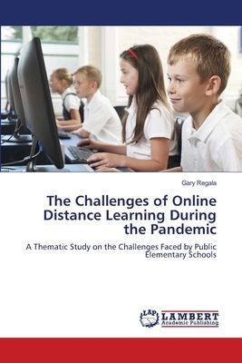The Challenges of Online Distance Learning During the Pandemic: A Thematic Study on the Challenges Faced by Public Elementary Schools