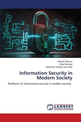Information Security in Modern Society: Problems of information security in modern society