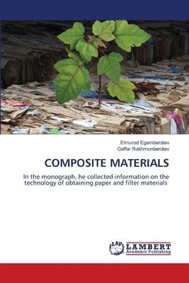 COMPOSITE MATERIALS: In the monograph, he collected information on the technology of obtaining paper and filter materials