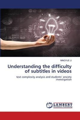 Understanding the difficulty of subtitles in videos: text complexity analysis and students anxiety investigation