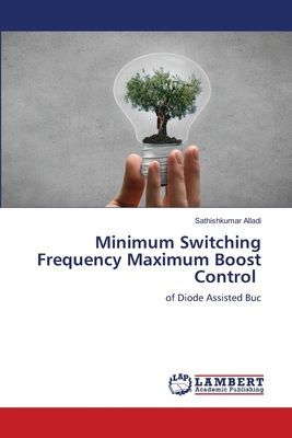 Minimum Switching Frequency Maximum Boost Control: of Diode Assisted Buc