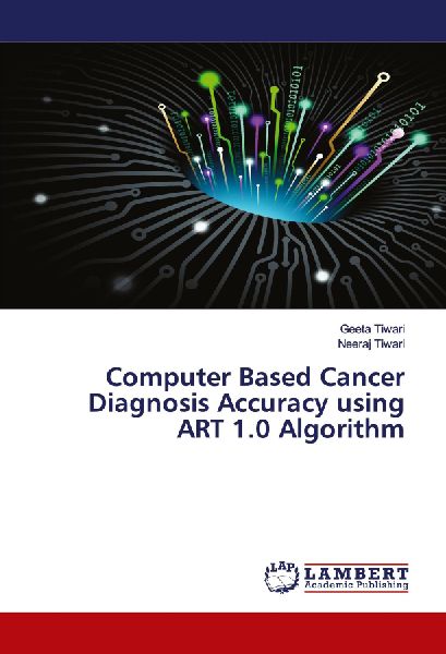 Computer Based Cancer Diagnosis Accuracy using ART 1.0 Algorithm