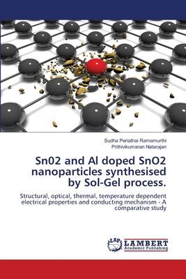 Sn02 and Al doped SnO2 nanoparticles synthesised by Sol-Gel process.: Structural, optical, thermal, temperature dependent electrical properties and conducting mechanism - A comparative study
