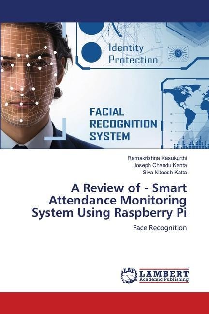 A Review of - Smart Attendance Monitoring System Using Raspberry Pi: Face Recognition