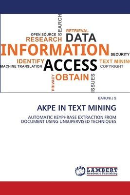 AKPE IN TEXT MINING: AUTOMATIC KEYPHRASE EXTRACTION FROM DOCUMENT USING UNSUPERVISED TECHNIQUES