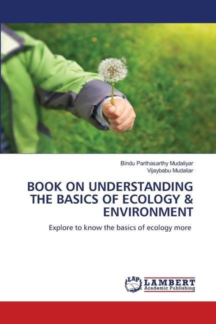 BOOK ON UNDERSTANDING THE BASICS OF ECOLOGY & ENVIRONMENT: Explore to know the basics of ecology more