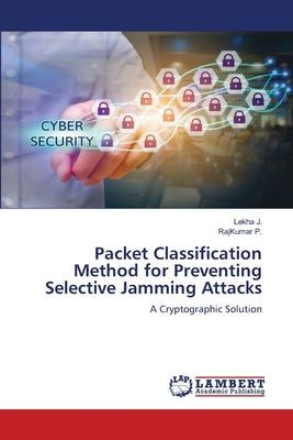Packet Classification Method for Preventing Selective Jamming Attacks: A Cryptographic Solution