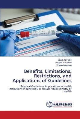 Benefits, Limitations, Restrictions, and Applications of Guidelines: Medical Guidelines Applications in Health Institutions in Nineveh Directorate / Iraqi Ministry of Health