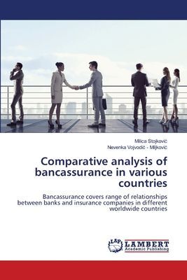 Comparative analysis of bancassurance in various countries: Bancassurance covers range of relationships between banks and insurance companies in different worldwide countries