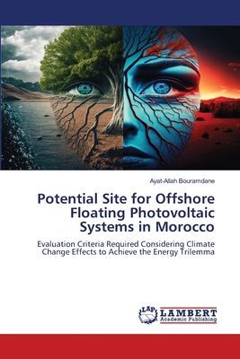 Potential Site for Offshore Floating Photovoltaic Systems in Morocco: Evaluation Criteria Required Considering Climate Change Effects to Achieve the Energy Trilemma