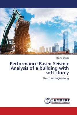 Performance Based Seismic Analysis of a building with soft storey: Structural engineering