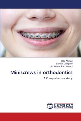 Miniscrews in orthodontics: A Comprehensive study