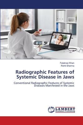 Radiographic Features of Systemic Disease in Jaws: Conventional Radiographic Features of Systemic Diseases Manifested in the Jaws