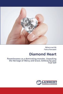 Diamond Heart: Powerlessness as a dominating monster, Unpacking the Heritage of Mercy and Grace, Embracing your True Self