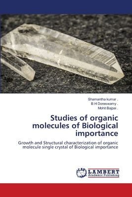 Studies of organic molecules of Biological importance: Growth and Structural characterization of organic molecule single crystal of Biological importance