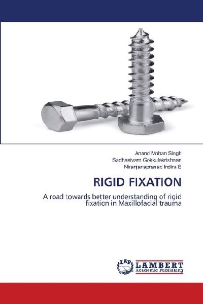 RIGID FIXATION: A road towards better understanding of rigid fixation in Maxillofacial trauma