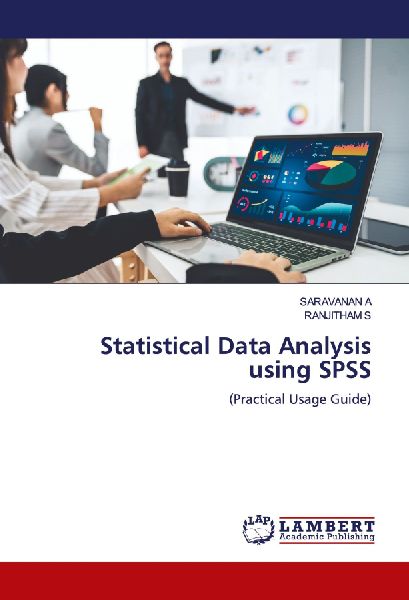 Statistical Data Analysis using SPSS: (Practical Usage Guide)