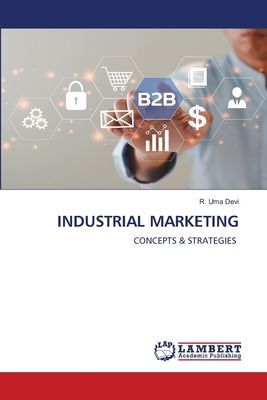 INDUSTRIAL MARKETING: CONCEPTS & STRATEGIES