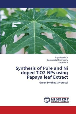 Synthesis of Pure and Ni doped TiO2 NPs using Papaya leaf Extract: Green Synthesis Protocol