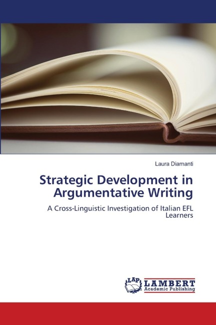 Strategic Development in Argumentative Writing: A Cross-Linguistic Investigation of Italian EFL Learners