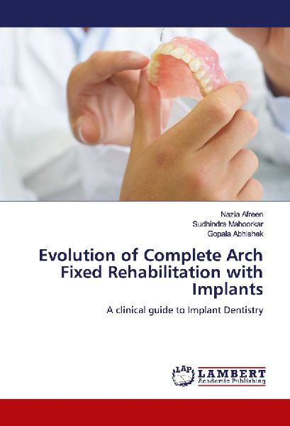 Evolution of Complete Arch Fixed Rehabilitation with Implants: A clinical guide to Implant Dentistry