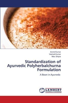 Standardization of Ayurvedic Polyherbalchurna Formulation: A Boon in Ayurveda